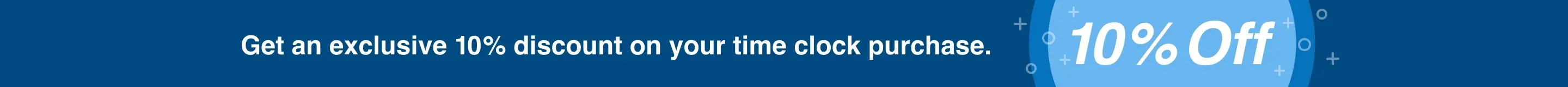 Get 10% on your time clock purchase Get 10% on your time clock purchase
